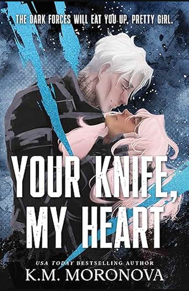 Your Knife, My Heart (Dark Forces #1), K.M. Moronova - ENG