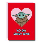 "Yo Da Only One" greeting card