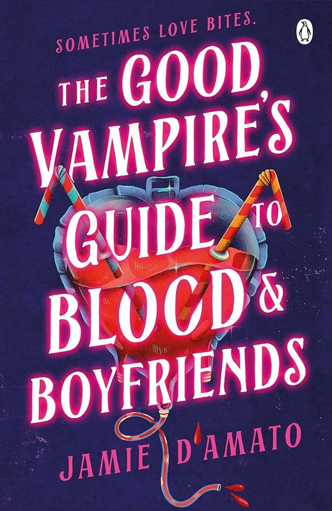 The Good Vampire's Guide To Blood And Boyfriends: A hilarious queer vampire rom-com packed with heart, humour, and bite cover image