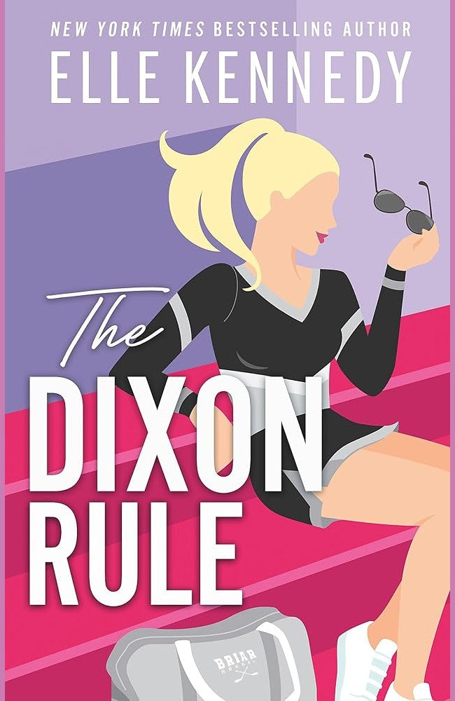 The Dixon Rule: The addictive, must-read hockey romance from TikTok sensation, Elle Kennedy! cover image