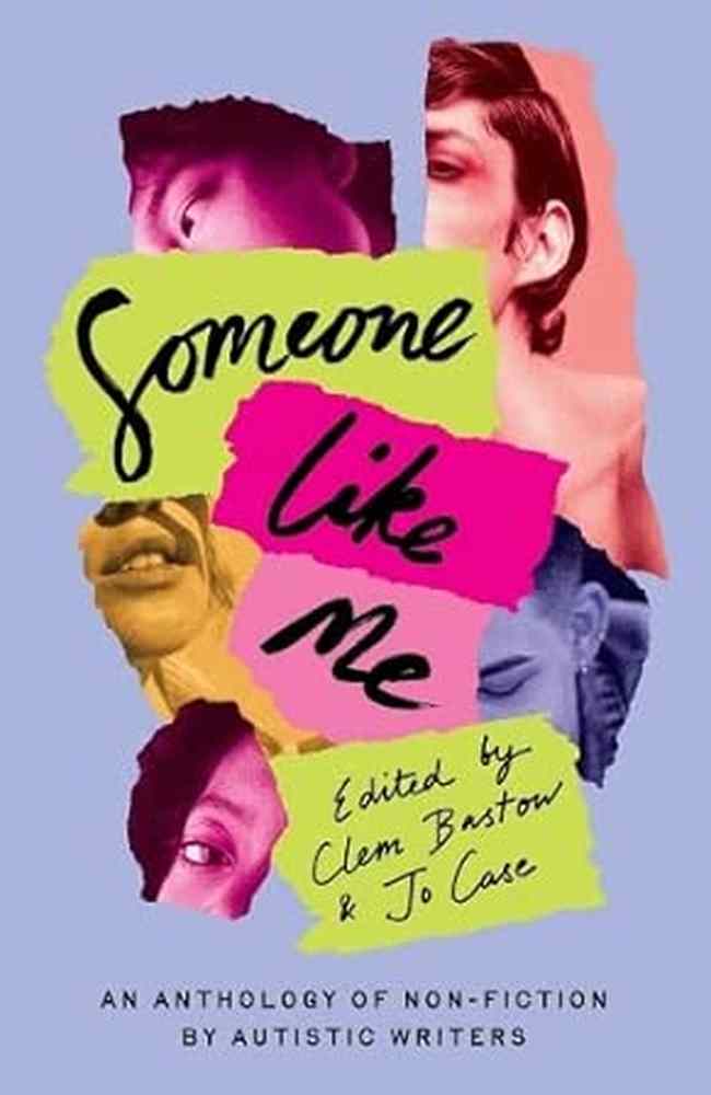 Someone Like Me: An Anthology of Non-Fiction by Autistic Writers cover image