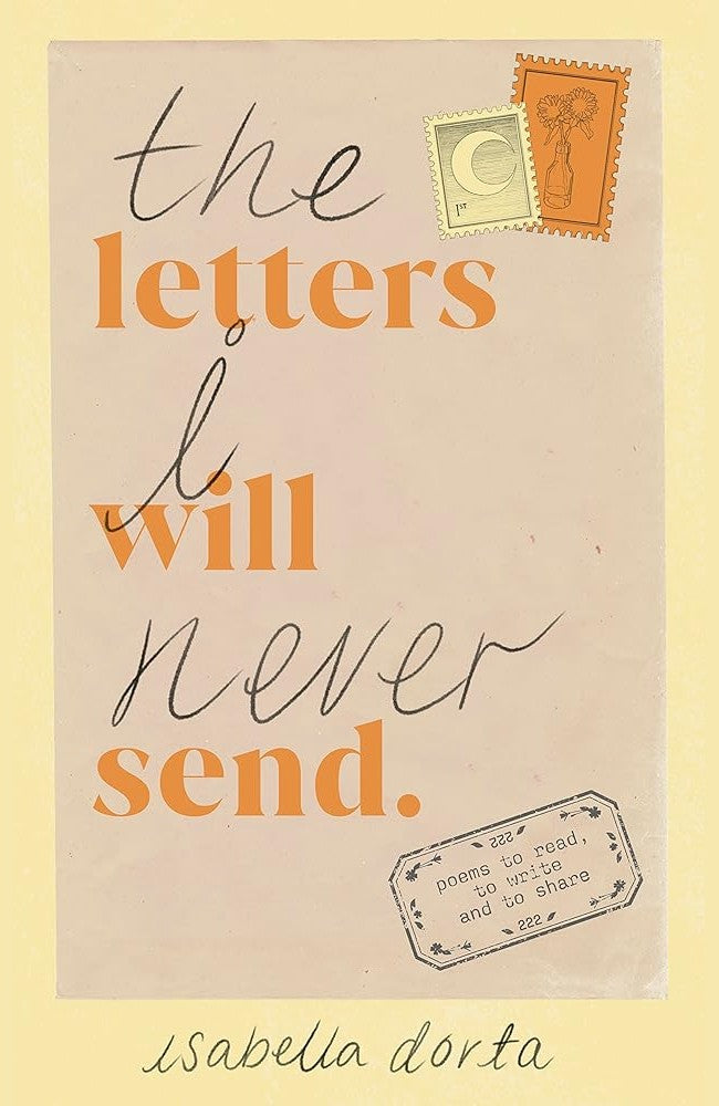 The Letters I Will Never Send: poems to read, to write and to share cover image
