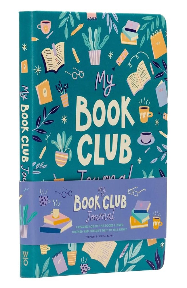 My Book Club Journal: A Reading Log of the Books I Loved, Loathed, and Couldn't Wait to Talk About cover image