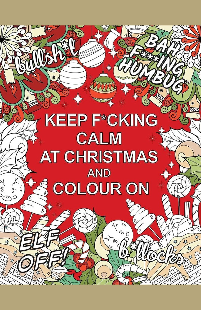Keep F*cking Calm at Christmas and Colour On: A Sweary Seasonal Colouring Book for Adults cover image