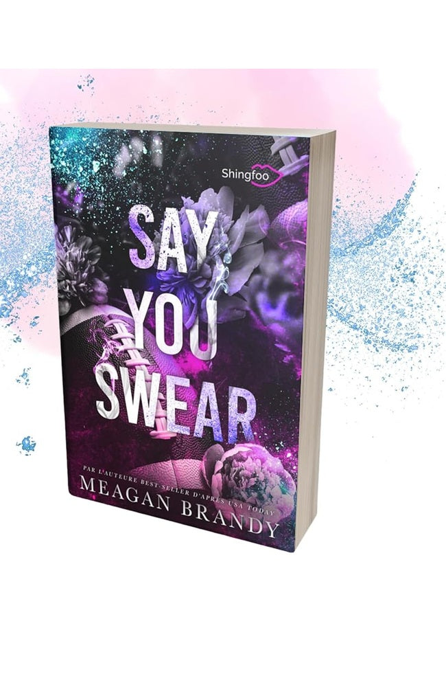 Say you swear: Edition Française cover image