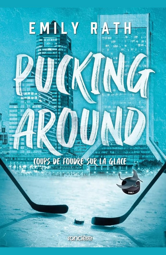 Pucking Around - Coups de foudre sur la glace - broché cover image