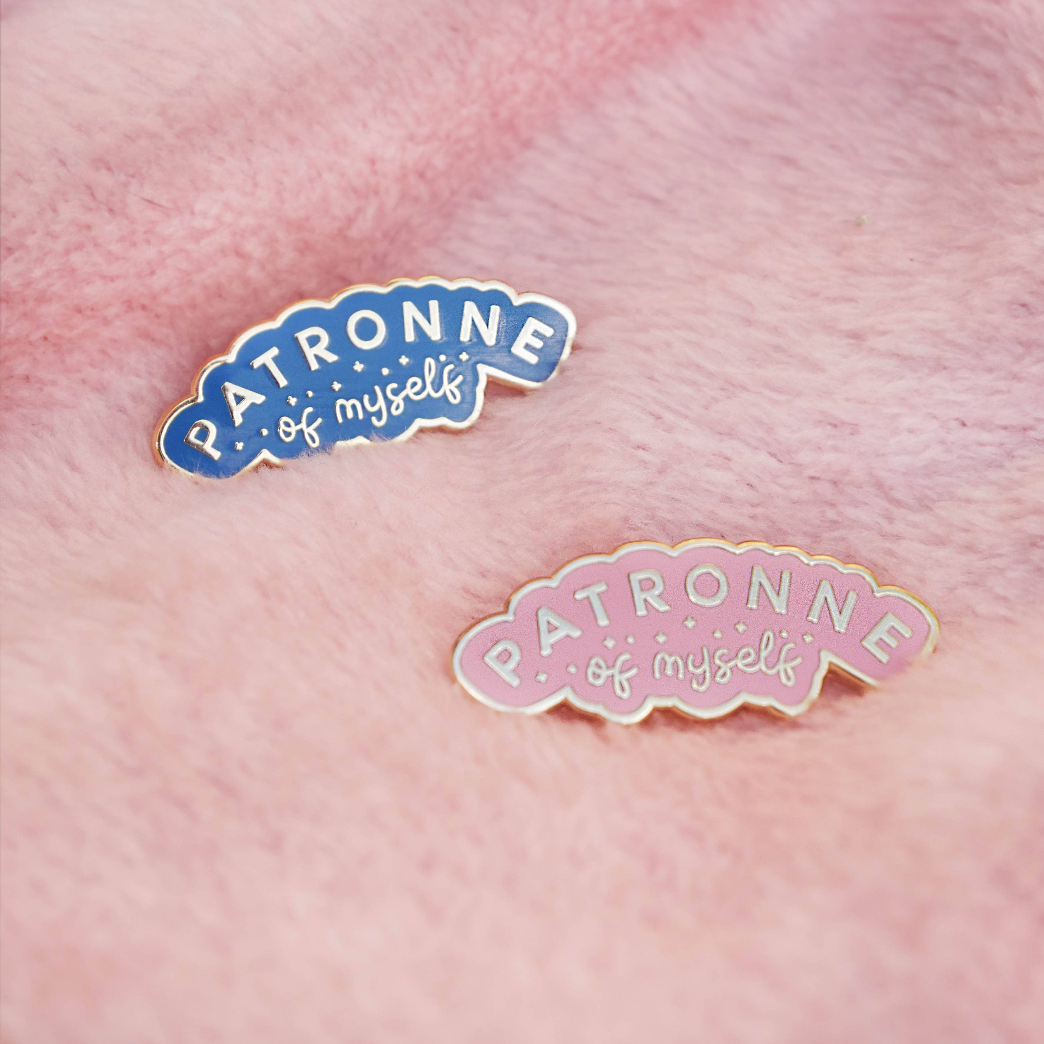 Pin's - "Patronne of Myself" 
